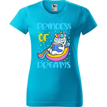 Dámské tričko DOBRÝ TRIKO Dámské tričko s potiskem Princess of dreams Barva: Tyrkysová, Velikost: L