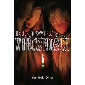 Ku twej wieczności. Tom 19 - Oima, Yoshitoki