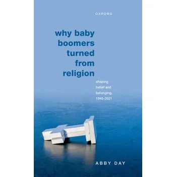 Why Baby Boomers Turned from Religion - Day, Dr. Abby