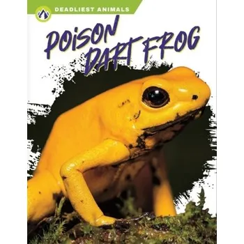 Příroda Deadliest Animals: Poison Dart Frog - Golkar, Golriz [EN] (2022, Brožovaná, North Star Editions)