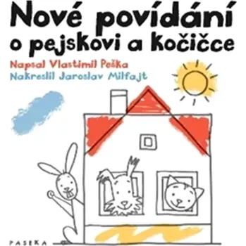 Pohádka Nové povídání o pejskovi a kočičce - Vlastimil Peška (2016, pevná bez přebalu lesklá)