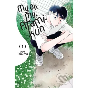 My Oh My, Atami-kun, Vol. 1 - Amanda Haley, Elena Pizarro Lanzas, Asa Tanuma Yen Press