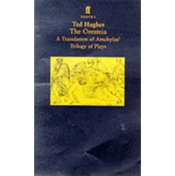Umění The Oresteia - Ted Hughes