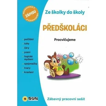 Bystrá hlava Ze školky do školy Předškoláci - Zábavný pracovní sešit