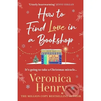 How to Find Love in a Book Shop - Veronica Henry Orion