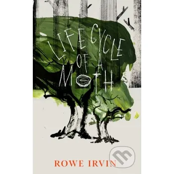 Beletrie pro dospělé Life Cycle of a Moth (Rowe Irvin)(Pevná)