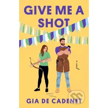 Beletrie pro dospělé Give Me a Shot - Gia De Cadenet Random House