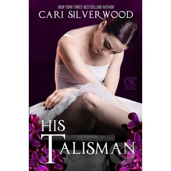 His Talisman - Cari Silverwood Independently Published