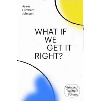 Beletrie pro dospělé What If We Get It Right? - Ayana Elizabeth Johnson Random House