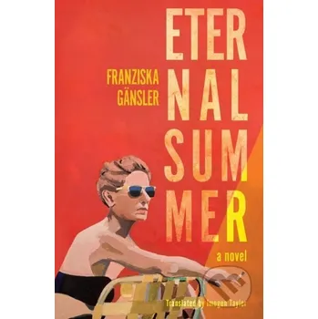 Eternal Summer - Franziska Gansler, Imogen Taylor Other Press