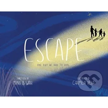 Beletrie pro dospělé Escape: One Day We Had to Run - Ming & Wah