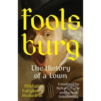 Foolsburg - Mikhail Saltykov-Shchedrin, Richard Pevear Vintage Books