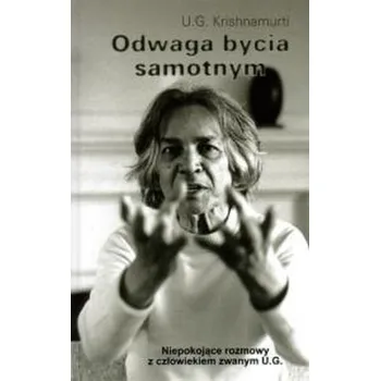 Odwaga bycia samotnym - U.G. Ksishnamurti