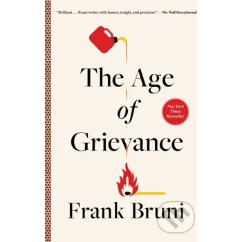 The Age of Grievance - Frank Bruni