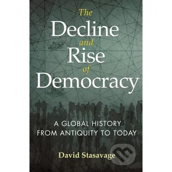 The Decline and Rise of Democracy - David Stasavage Princeton University Press