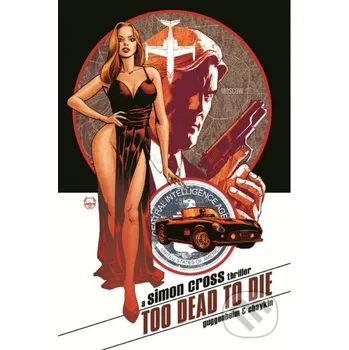 Komiks pro dospělé Too Dead to Die: A Simon Cross Thriller - Marc Guggenheim Image Comics
