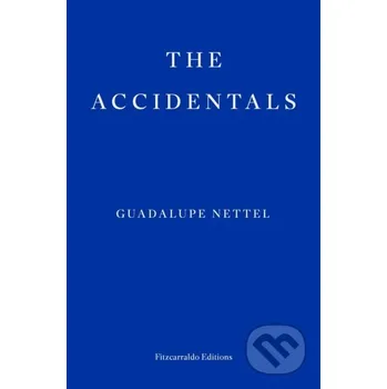 The Accidentals - Guadalupe Nettel Fitzcarraldo Editions