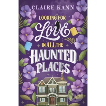 Looking for Love in All the Haunted Places - Claire Kann Headline Eternal