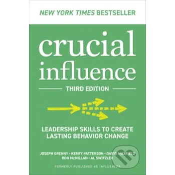 Cizojazyčná kniha Crucial Influence, Third Edition: Leadership Skills to Create Lasting Behavior Change - Al Switzler, Ron McMillan, Kerry Patterson, Joseph Grenny, David Maxfield McGraw-Hill