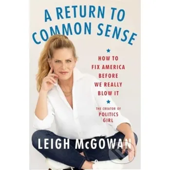 A Return to Common Sense - Leigh Mcgowan Atria Books