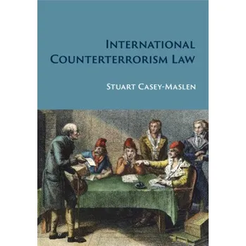 International Counterterrorism Law – Stuart Casey-Maslen (EN)