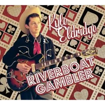 Zahraniční hudba CD Kyle Eldridge: Riverboat Gambler 2021