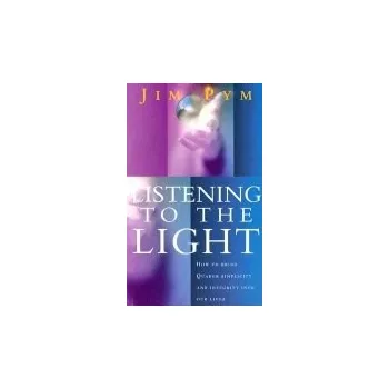 Listening To The Light - Pym, Jim