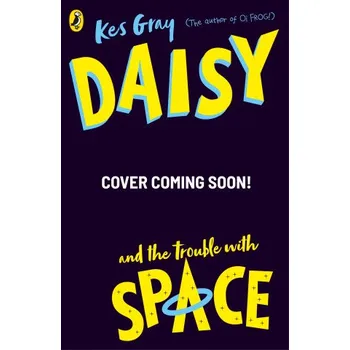 Cizojazyčná kniha Daisy and the Trouble With Space (Kes Gray)(Brožovaná)