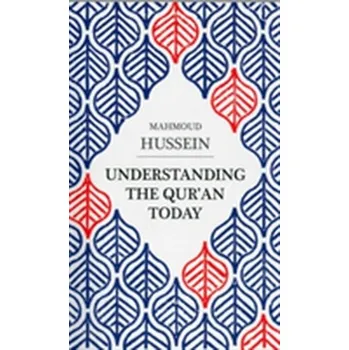 Understanding the Qur'an Today - Hussein, Mahmoud