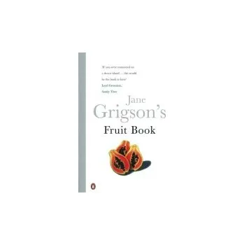 Jane Grigson's Fruit Book - Grigson, Jane