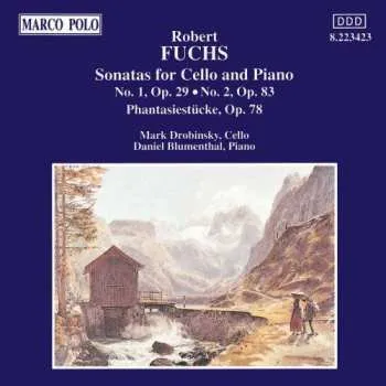 Zahraniční hudba CD Robert Fuchs: Cello Sonatas 1 & 2 / Phantasiestucke 1994