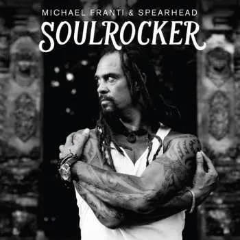 Zahraniční hudba CD Michael Franti And Spearhead: Soulrocker 2016