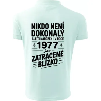 Pánská košile Nikdo není dokonalý ale ti narození v roce 1977 jsou zatraceně blízko - Polokošile pánská Pique Polo 203 - 4XL ( Frost )