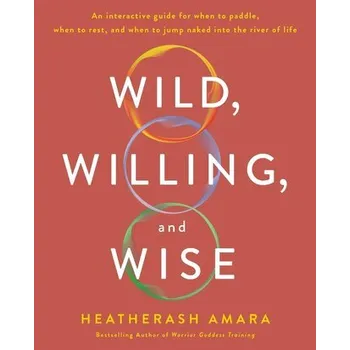 Umění Wild, Willing, and Wise - Amara Heatherash