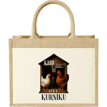 Žertovný předmět Klid v duši? Jen v kurníku - Jutová taška s potiskem- Tričkový.cz