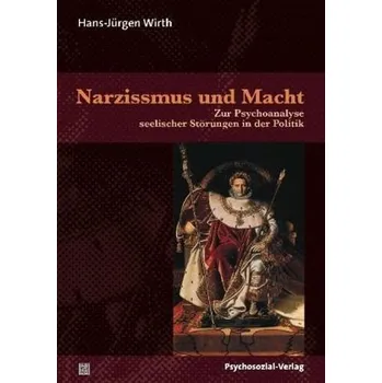 Narzissmus und Macht - Wirth, Hans-Jürgen
