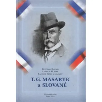 T. G. Masaryk a Slované - Radomír Vlček