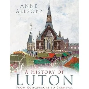 History of Luton - Allsopp, Anne