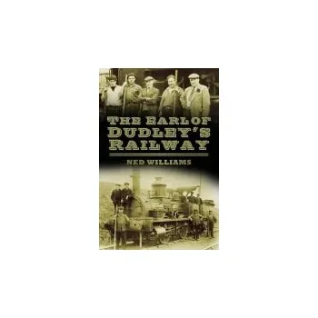 Cizojazyčná kniha Earl of Dudley's Railway - Williams, Ned
