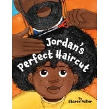 Jordan's Perfect Haircut - Miller, Sharee