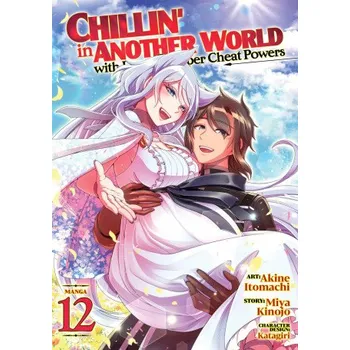 Chillin' in Another World with Level 2 Super Cheat Powers (Manga) Vol. 12 (Akine Itomachi)(Brožovaná)