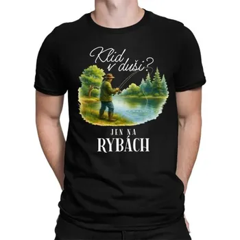 Žertovný předmět Klid v duši? Jen na rybách - pánské tričko s potiskem- Tričkový.cz