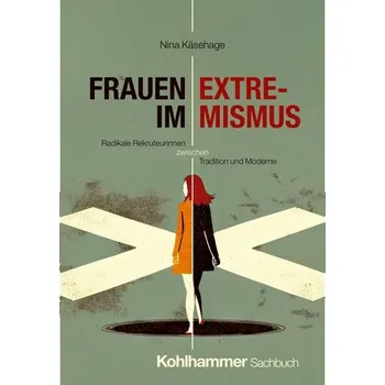 Frauen im Extremismus - Käsehage, Nina