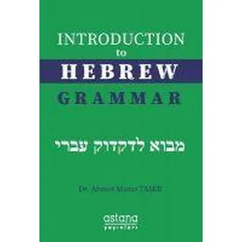 Introduction to Hebrew Grammar - Murat Taser, Ahmet