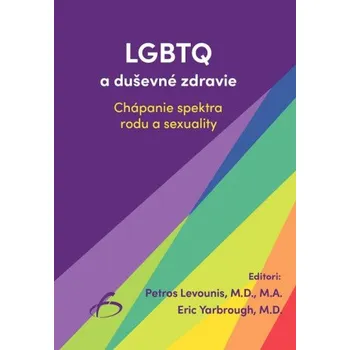 LGBTQ a duševné zdravie (Petros Levounis,Eric Yarbrough)(Brožovaná)