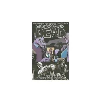 Cizojazyčná kniha Walking Dead Volume 13: Too Far Gone - Kirkman, Robert
