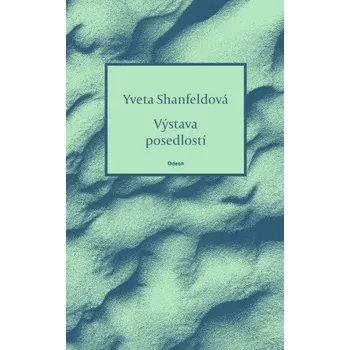 Poezie Výstava posedlostí – Yveta Shanfeldová