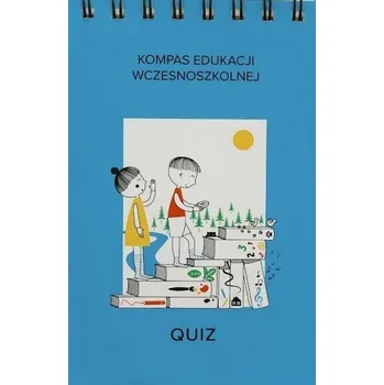 Předškolní výuka Kompas edukacji wczesnoszkolnej klasa II - quiz - Szymańska Beata