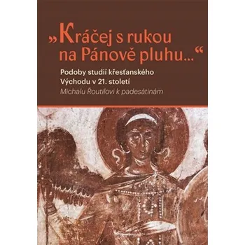 Umění Kráčej s rukou na Pánově pluhu...