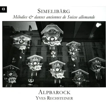 Zahraniční hudba Alpbarock - Simmelibarg: Old Swiss Melodies (CD)